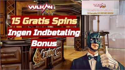 Vulkan Vegas Casino 15 gratis spins uden indbetaling med promokode