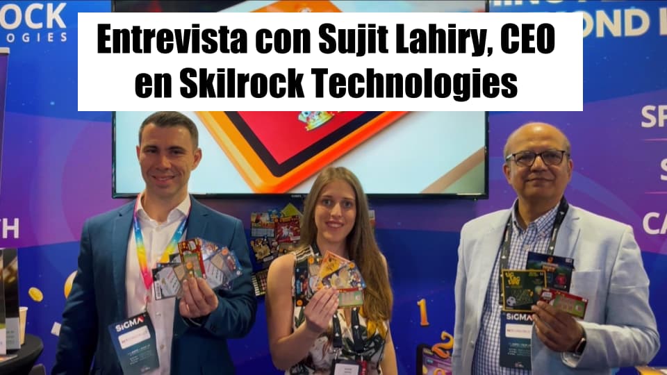 Entrevista con el CEO de Skilrock Technologies - Sujit Lahiry