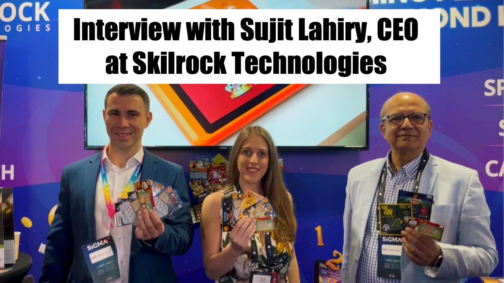 Interview with the CEO of Skilrock Technologies - Sujit Lahiry