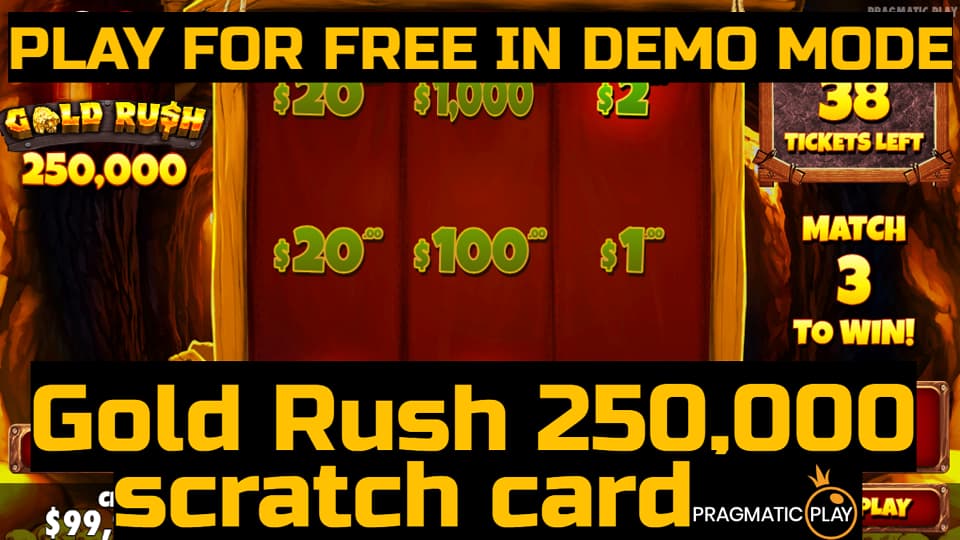 Gold Rush™ 250,000 scratch card game by Pragmatic Play. Play for free in demo mode.