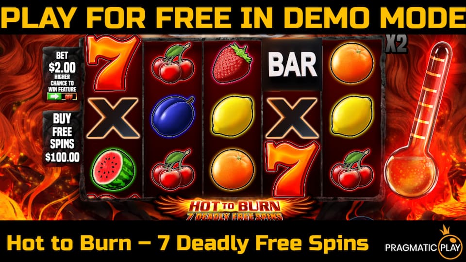 Hot to Burn – 7 Deadly Free Spins slot game by Pragmatic Play. Play for free in demo mode.