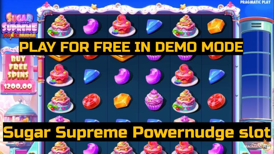 Sugar Supreme Powernudge slot game by Pragmatic Play. Play for free in demo mode.